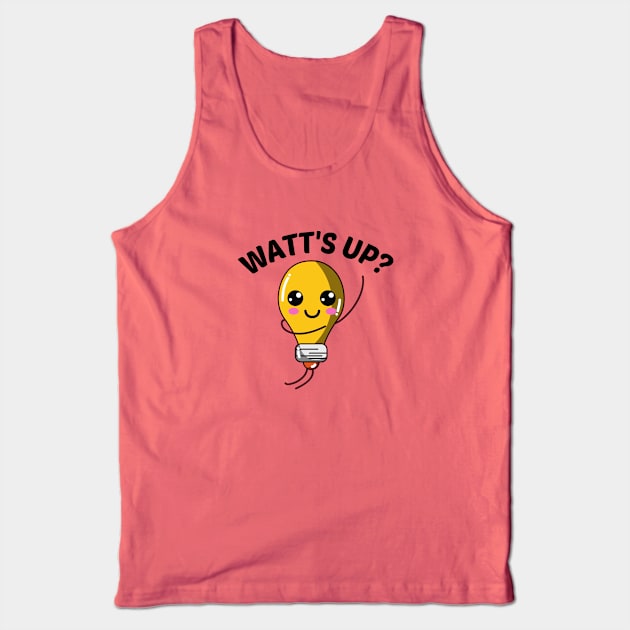 Watt's Up? - Cute Bulb Pun Tank Top by Allthingspunny